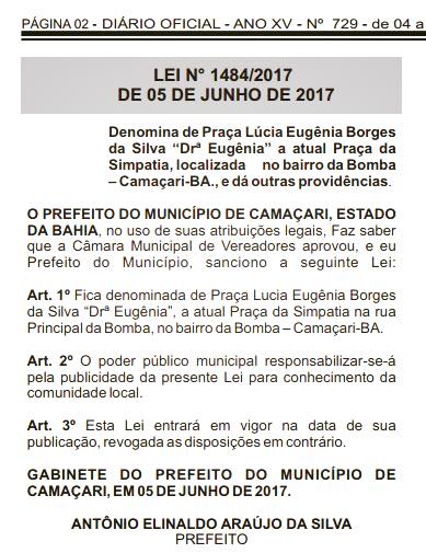 O novo nome da praça localizada na Rua Principal da Bomba foi decretado através da Lei Municipal 1484/2017, publicada no Diário Oficial e já em vigor