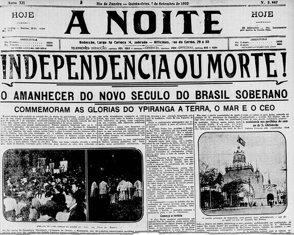 Imprensa engajada: na edição de 7 de setembro de 1922, o jornal carioca A Noite dedica a primeira página ao centenário da Independência (Foto: Reprodução/Biblioteca Nacional Digital) Imprensa engajada: na edição de 7 de setembro de 1922, o jornal carioca A Noite dedica a primeira página ao centenário da Independência (Foto: Reprodução/Biblioteca Nacional Digital)